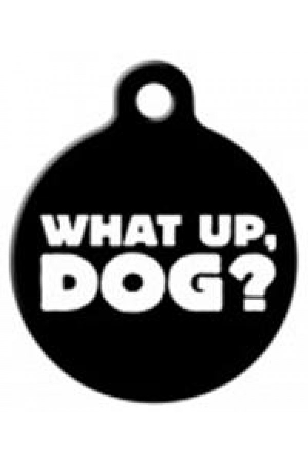 Pet Tag ART (What Up Dog?)